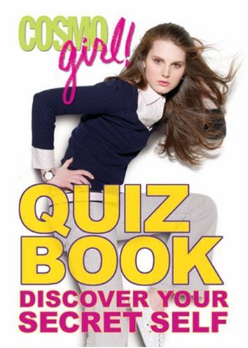 CosmoGIRL! Quiz Book: Discover Your Secret Self (CosmoGIRL! Quiz Book)