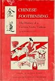 Chinese footbinding: The history of a curious erotic custom
