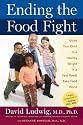 Ending the Food Fight: Guide Your Child to a Healthy Weight in a Fast Food/Fake Food World