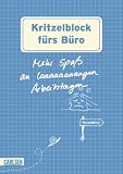Produkt-Bild: Kritzelblock: Kritzelblock f&uuml;rs B&uuml;ro: Mehr Spa&szlig; an laaaaangen Arbeitstagen: Mehr Spa&szlig; an laaaaaaaangen Arbeitstagen