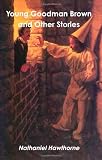 Young Goodman Brown and Other Stories