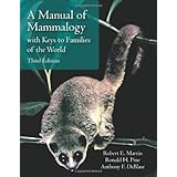 a manual of mammalogy with keys to families of the world
