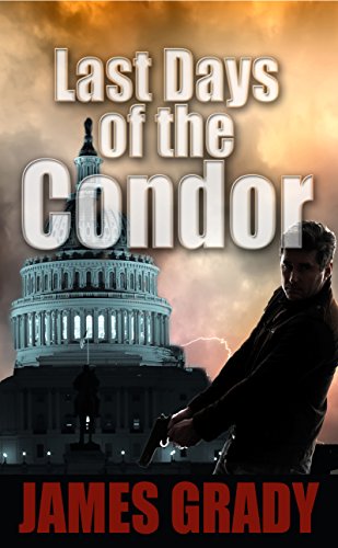 Last Days Of The Condor (Thorndike Press Large Print Thriller), by James Grady