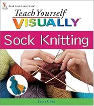 Teach Yourself VISUALLY Sock Knitting (Teach Yourself VISUALLY Consumer)