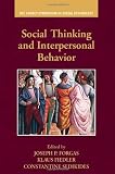 Social Thinking and Interpersonal Behavior (Sydney Symposium in Social Psychology)