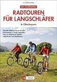 Die sch&ouml;nsten Radtouren f&uuml;r Langschl&auml;fer - Lisa Bahnm&uuml;ller