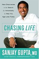 Chasing Life: New Discoveries in the Search for Immortality to Help You Age Less Today