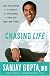 Chasing Life: New Discoveries in the Search for Immortality to Help You Age Less Today