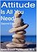 Attitude Is All You Need! Second Edition