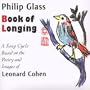 Book of Longing: A Song Cycle based on the Poetry and Images of Leonard Cohen