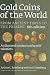 Gold Coins of the World