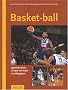 Basket-Ball : Approche totale, analyse technique et p�dagogique