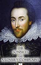 The Sonnets and A Lover's Complaint - Classic Illustrated Edition The Sonnets and A Lover's Complaint - Classic Illustrated Edition