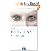 Der entgrenzte Mensch: Warum ein Leben ohne Grenzen nicht frei, sondern abh�ngig macht