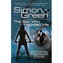 The Spy Who Haunted Me: Secret Histories Book 3: Spy Who Haunted Me Bk. 3 (Gollancz S.F.)