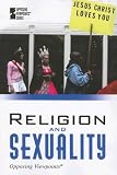  : Religion and Sexuality (Opposing Viewpoints)