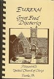 : Eureka! Great Food Discoveries: In Celebration of the Sesquicentennial Anniversary of Pleasantville United Church of Christ, Eureka, PA, 1840-1990
