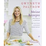 Meine Rezepte fuer Familie und FreundeGwyneth Paltrow�ɂ��