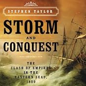 Storm and Conquest: The Clash of Empires in the Eastern Seas, 1809 | [Stephen Taylor]