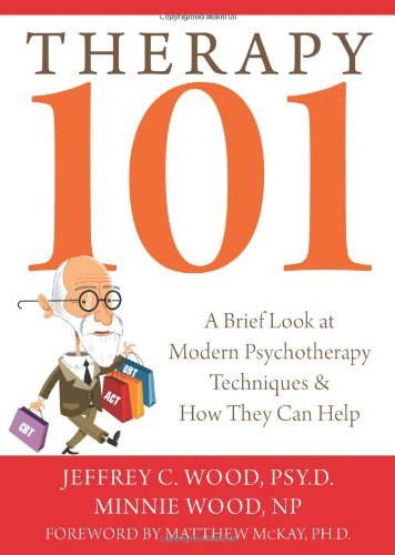 Therapy 101: A Brief Look at Modern Psychotherapy Techniques and How They Can Help Book Image