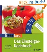 Trennkost - Das Einsteiger-Kochbuch