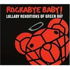 Click here to buy Rockabye Baby! Lullaby Renditions of Green Day by  Various Artists .
