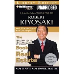 The Real Book of Real Estate: Real Experts. Real Stories. Real Life. by Robert Kiyosaki and Bruce Reizen Sandra Burr and Jim Bond