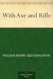 With Axe and Rifle