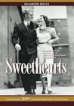 Sweethearts: The Timeless Love Affair -- On-Screen and Off -- Between Jeanette MacDonald and Nelson Eddy, updated 20th Anniversary Edition Sweethearts: The Timeless Love Affair -- On-Screen and Off -- Between Jeanette MacDonald and Nelson Eddy, updated 20th Anniversary Edition