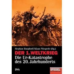 Der 1. Weltkrieg: Die Ur-Katastrophe des 20. Jahrhunderts
