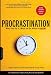 Procrastination: Why You Do It, What to Do About It Now