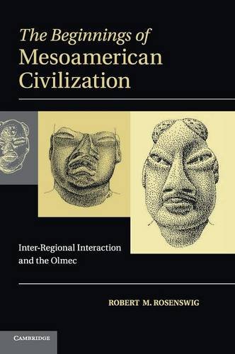 The Beginnings of Mesoamerican Civilization: Inter-Regional Interaction and the Olmec