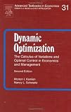 Dynamic Optimization: The Calculus of Variations and Optimal Control in Economics and Management (Advanced Textbooks in Economics)