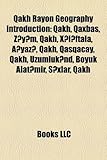Qakh Rayon Geography Introduction: Qakh, Qaxba, Z y M, Qakh, X L Ftala, a Yaz, Qakh, Qa Qacay, Qakh, Uzumluk ND, Boyuk Alat Mir, Xlar, Qakh-
