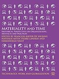 Materiality and time : historical perspectives on organizations, artefacts and practices