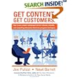 Get Content. Get Customers. How to use content marketing to deliver relevant, valuable, and compelling information that turns prospects into buyers