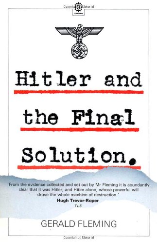 Hitler and the Final Solution, by Gerald Fleming