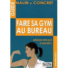 Faire sa gym au bureau : M�thode discr�te et efficace