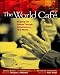 The World Cafe: Shaping Our Futures Through Conversations That Matter [WORLD CAFE -OS]