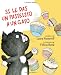 Si le das un pastilito a un gato (Spanish Edition)