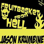 Fruitbasket from Hell | [Jason Krumbine]