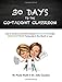30 Days to the Co-taught Classroom: How to Create an Amazing, Nearly Miraculous & Frankly Earth-shattering Partnership in One Month or Less