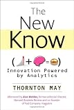 The New Know: Innovation Powered by Analytics (Wiley and SAS Business Series)