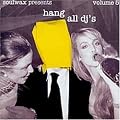 Soulwax Present Hang All Dj's Vol. 5 (Mixed By 2 Many Dj's)