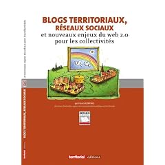 Blogs territoriaux, r�seaux sociaux et nouveaux enjeux du web 2.0 pour les collectivit�s