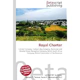 Royal Charter: Limited Company, Hudson's Bay Company, Peninsular and Oriental Steam Navigation Company, British South Africa Company, British Colonization of the Americas'