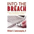 Into The Breach; Protect Your Business by Managing People, by Michael Santarcangelo
