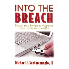 Into the Breach: Protect Your Business by Managing People, Information, and Risk