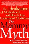 The Mommy Myth