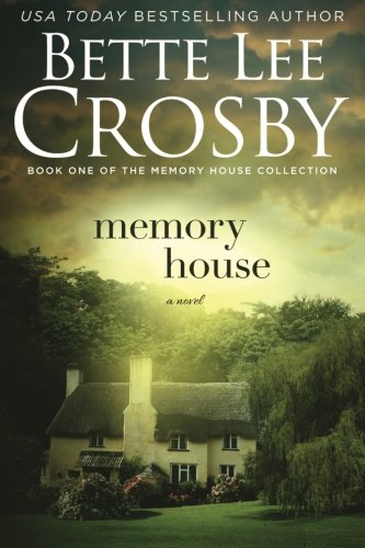 Memory House: Memory House Collection (Volume 1), by Bette Lee Crosby